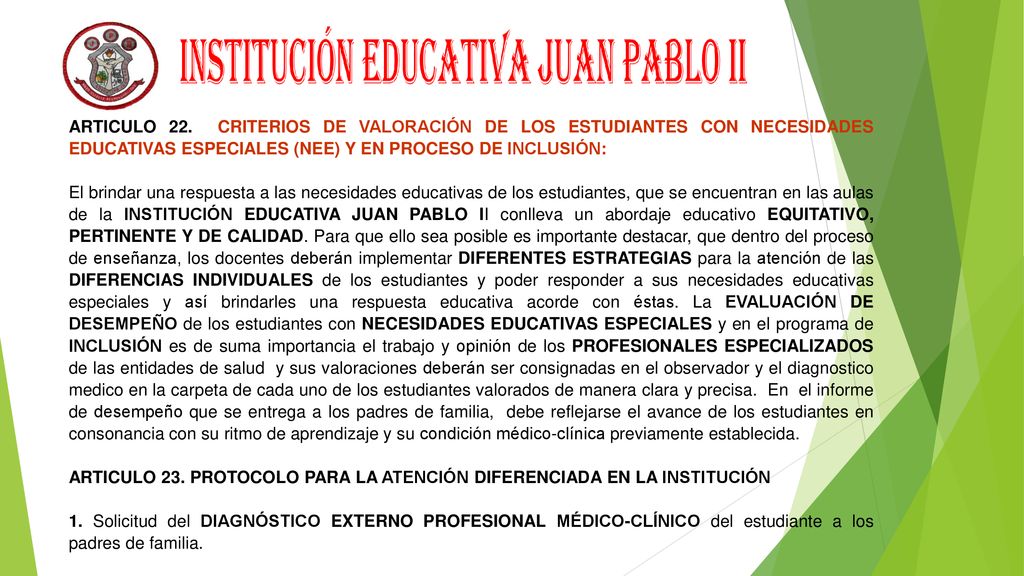 ARTICULO 22. CRITERIOS DE VALORACIÓN DE LOS ESTUDIANTES CON NECESIDADES EDUCATIVAS ESPECIALES (NEE) Y EN PROCESO DE INCLUSIÓN: