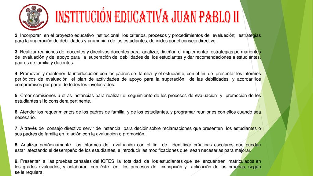 2. Incorporar en el proyecto educativo institucional los criterios, procesos y procedimientos de evaluación; estrategias para la superación de debilidades y promoción de los estudiantes, definidos por el consejo directivo. ­­­­­­­­­­­­­­­­­­­­­­­­­­­­­­­­­­­­­­­­­­­­­­­­­­­­­­­­­­­­­­­­­­­­­­­­­­­­­­­­­­­­­­­­­­­­­­­­­­­­­­­­­­­­­­­­­­­­­­­­­­­