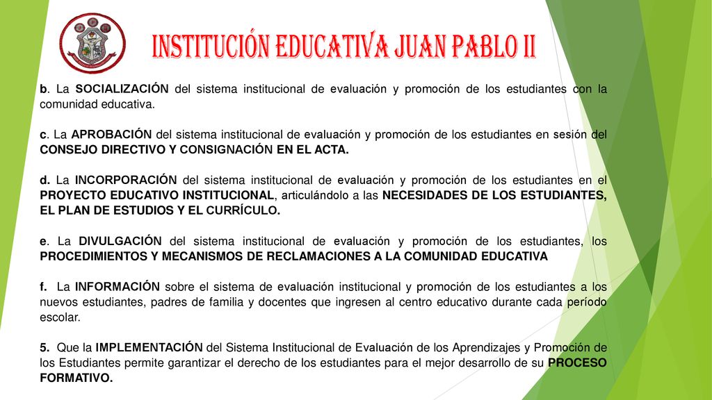 b. La SOCIALIZACIÓN del sistema institucional de evaluación y promoción de los estudiantes con la comunidad educativa.