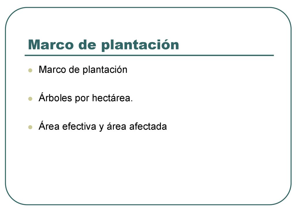 Marco de plantación Marco de plantación Árboles por hectárea.
