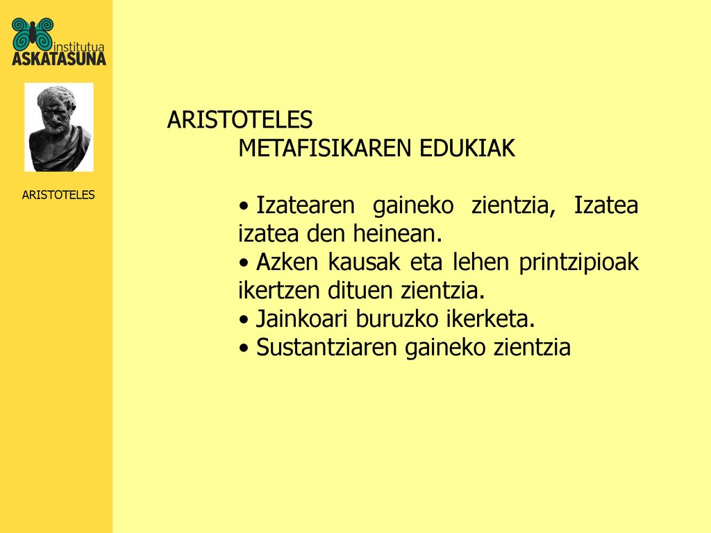 ARISTOTELES METAFISIKAREN EDUKIAK. Izatearen gaineko zientzia, Izatea izatea den heinean.