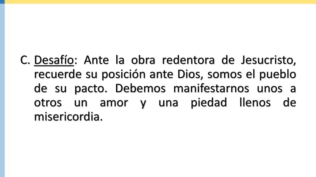 Desafío: Ante la obra redentora de Jesucristo, recuerde su posición ante Dios, somos el pueblo de su pacto.