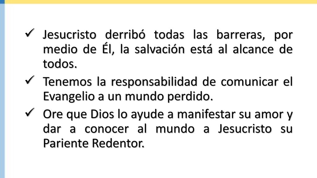 Jesucristo derribó todas las barreras, por medio de Él, la salvación está al alcance de todos.
