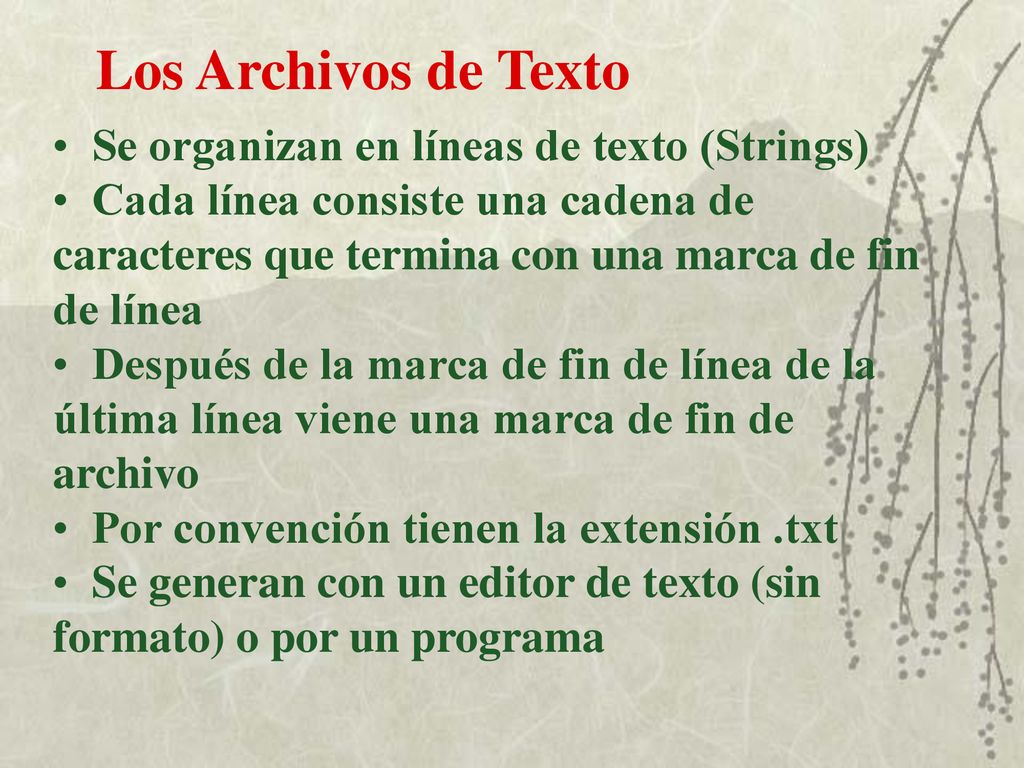 Los Archivos de Texto Se organizan en líneas de texto (Strings)