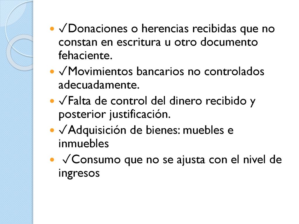 ✓Donaciones o herencias recibidas que no constan en escritura u otro documento fehaciente.
