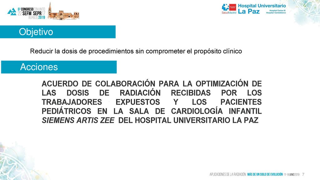 Objetivo Reducir la dosis de procedimientos sin comprometer el propósito clínico. Acciones.