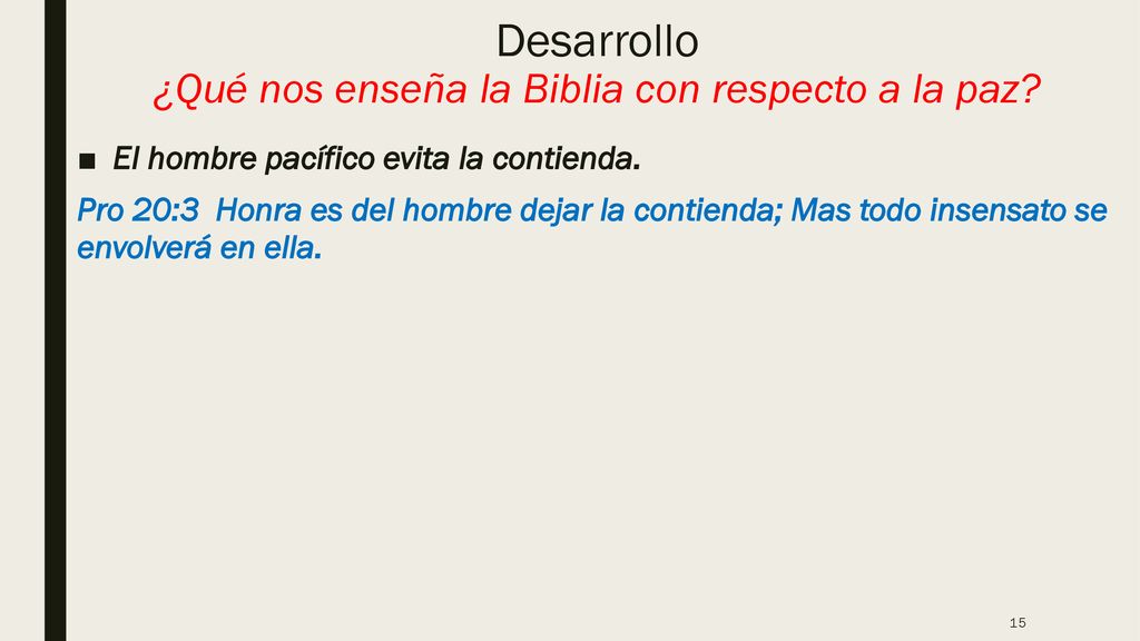 Desarrollo ¿Qué nos enseña la Biblia con respecto a la paz