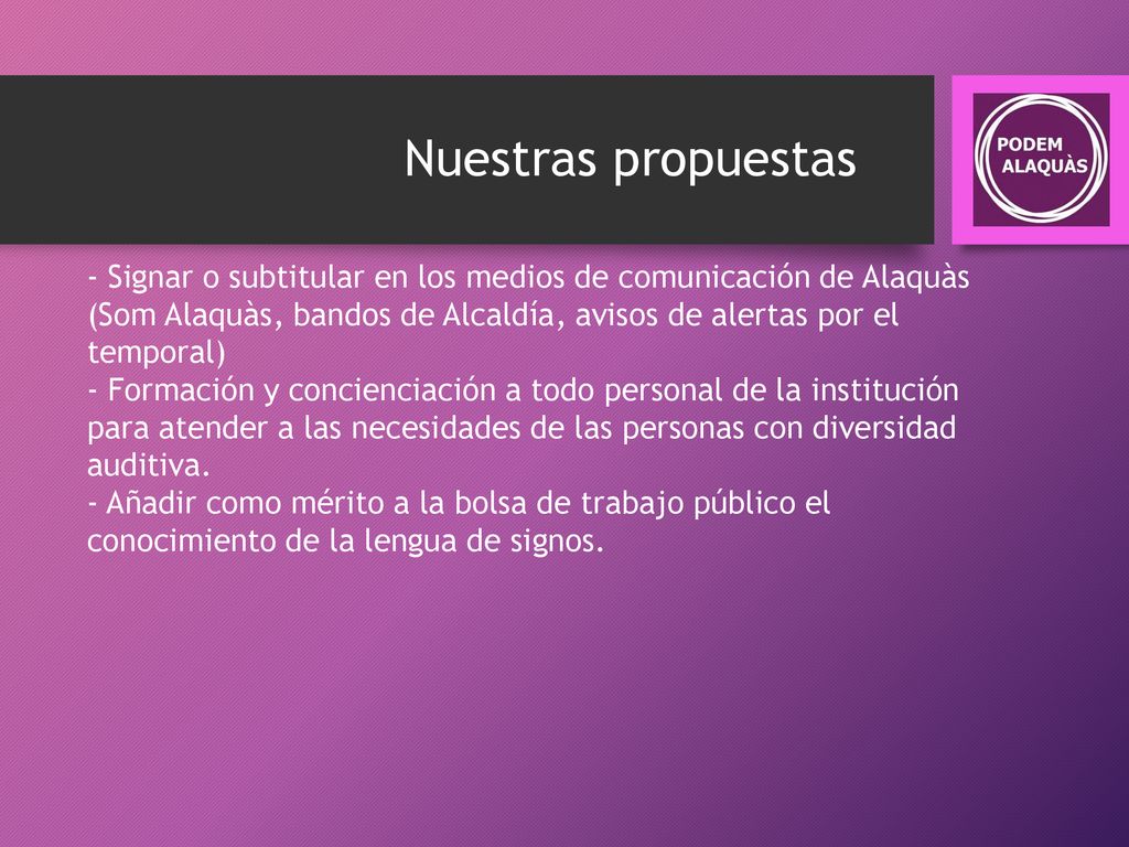 Nuestras propuestas Signar o subtitular en los medios de comunicación de Alaquàs (Som Alaquàs, bandos de Alcaldía, avisos de alertas por el temporal)
