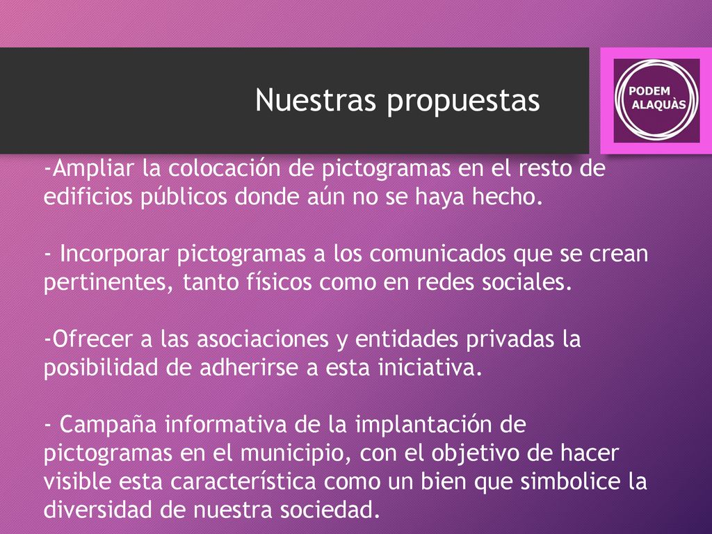 Nuestras propuestas Ampliar la colocación de pictogramas en el resto de edificios públicos donde aún no se haya hecho.