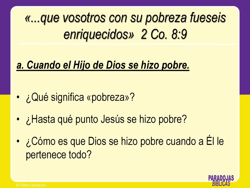 «...que vosotros con su pobreza fueseis enriquecidos» 2 Co. 8:9