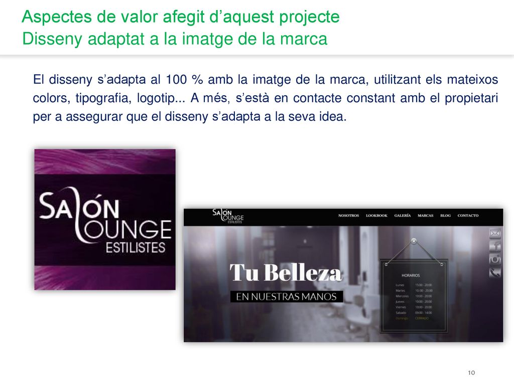 Aspectes de valor afegit d’aquest projecte Disseny adaptat a la imatge de la marca