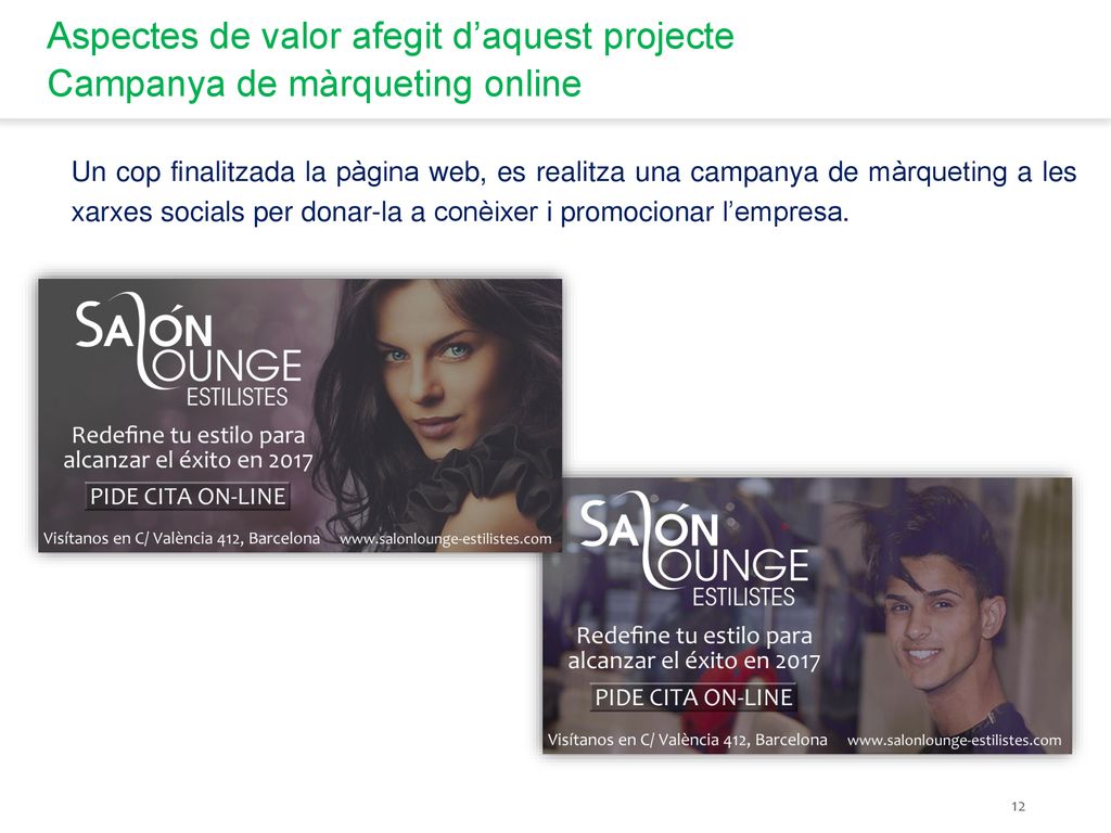 Aspectes de valor afegit d’aquest projecte Campanya de màrqueting online