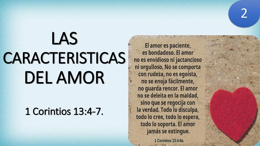 LAS CARACTERISTICAS DEL AMOR 1 Corintios 13:4-7.