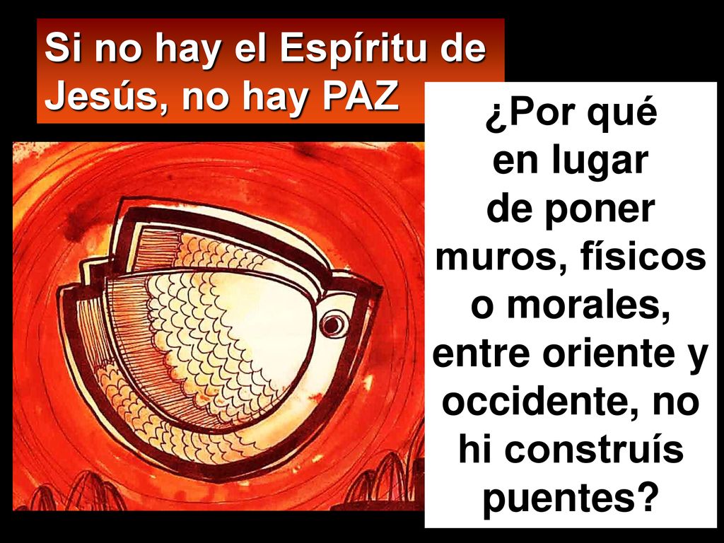 Si no hay el Espíritu de Jesús, no hay PAZ
