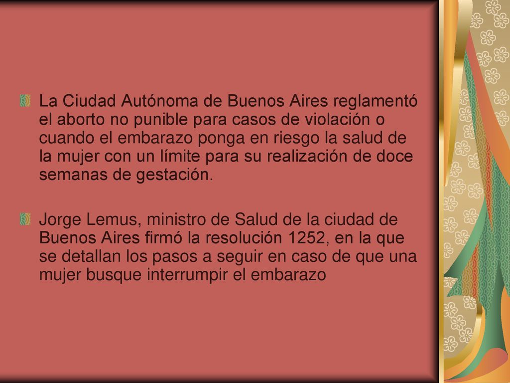 La Ciudad Autónoma de Buenos Aires reglamentó el aborto no punible para casos de violación o cuando el embarazo ponga en riesgo la salud de la mujer con un límite para su realización de doce semanas de gestación.