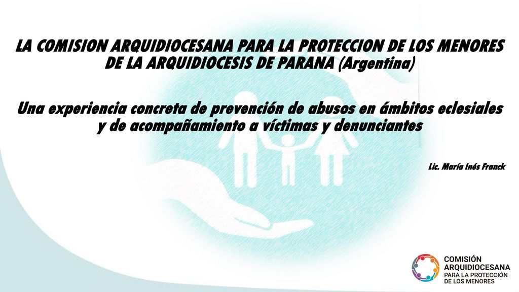 LA COMISION ARQUIDIOCESANA PARA LA PROTECCION DE LOS MENORES DE LA ARQUIDIOCESIS DE PARANA (Argentina)