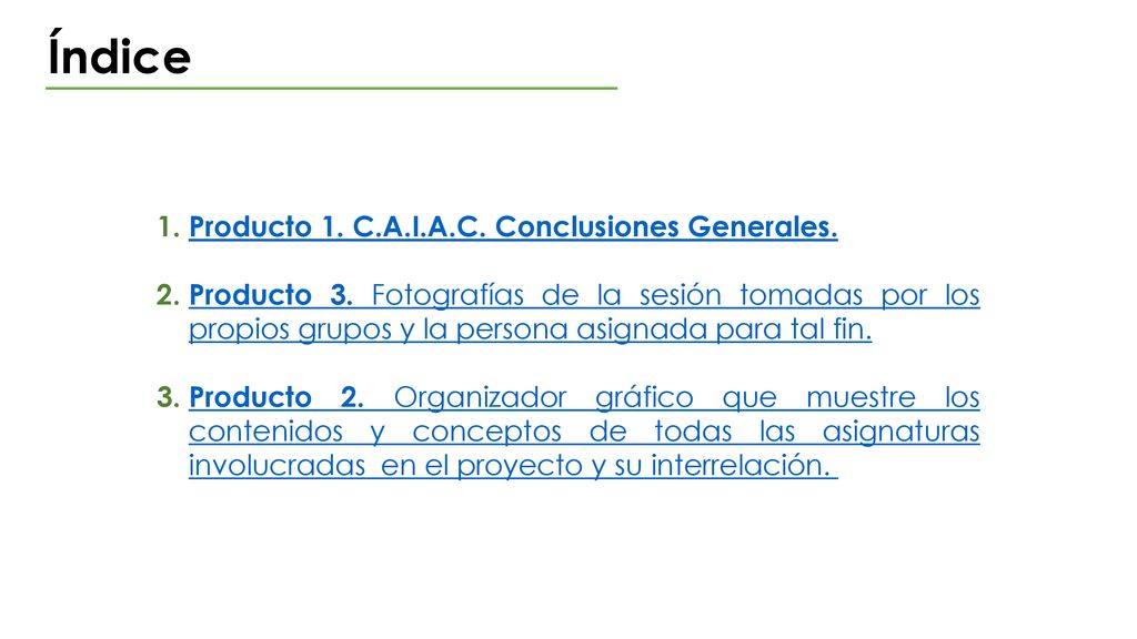 Índice Producto 1. C.A.I.A.C. Conclusiones Generales.