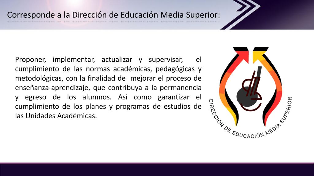 Corresponde a la Dirección de Educación Media Superior: