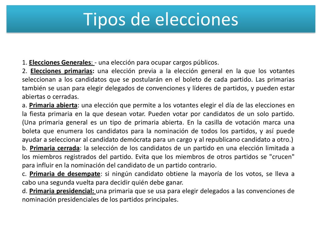 Tipos de elecciones 1. Elecciones Generales: - una elección para ocupar cargos públicos.