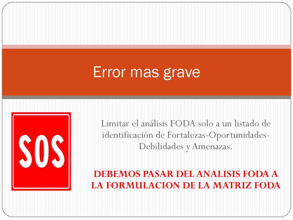 DEBEMOS PASAR DEL ANALISIS FODA A LA FORMULACION DE LA MATRIZ FODA