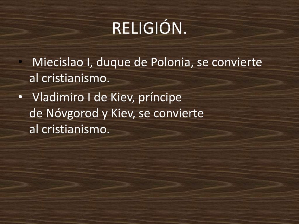 RELIGIÓN. Miecislao I, duque de Polonia, se convierte al cristianismo.