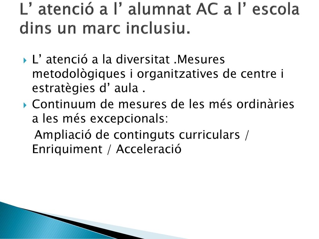L’ atenció a l’ alumnat AC a l’ escola dins un marc inclusiu.