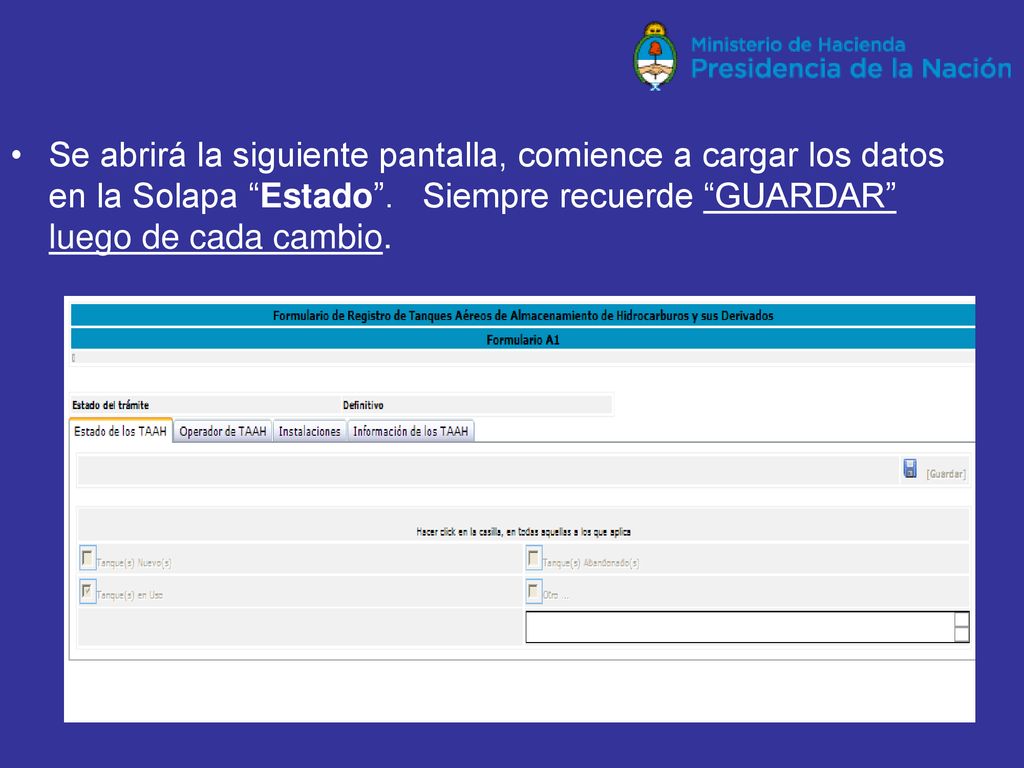 Se abrirá la siguiente pantalla, comience a cargar los datos en la Solapa Estado .