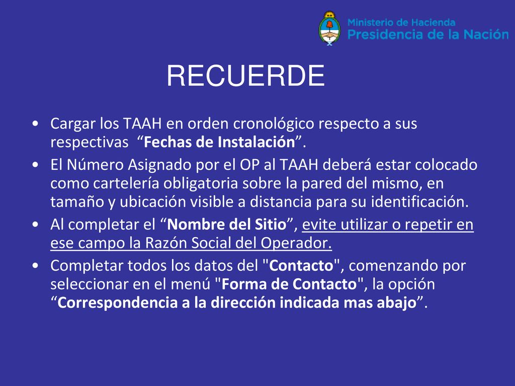 RECUERDE Cargar los TAAH en orden cronológico respecto a sus respectivas Fechas de Instalación .