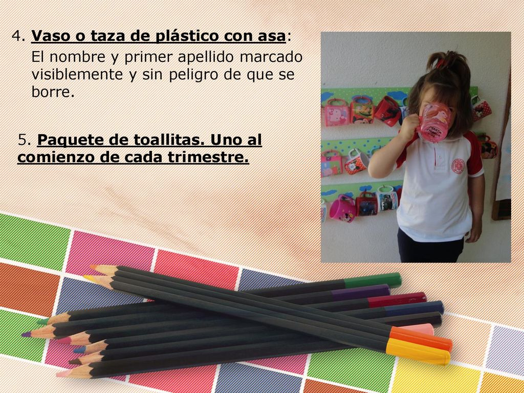 4. Vaso o taza de plástico con asa: El nombre y primer apellido marcado visiblemente y sin peligro de que se borre.