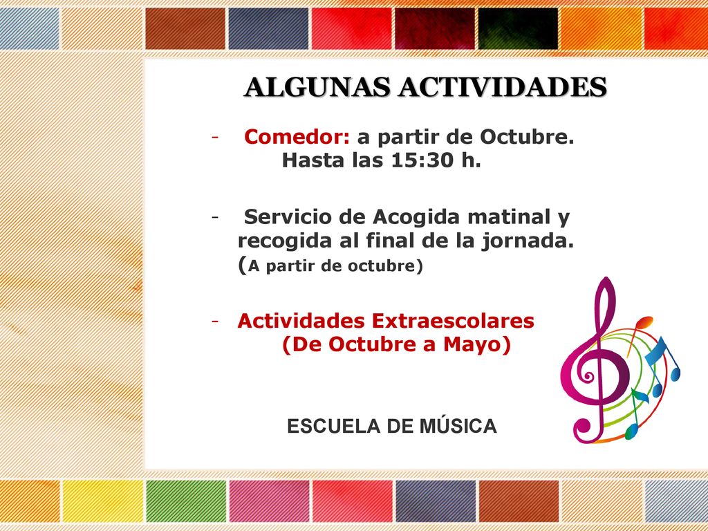 ALGUNAS ACTIVIDADES Comedor: a partir de Octubre. Hasta las 15:30 h.