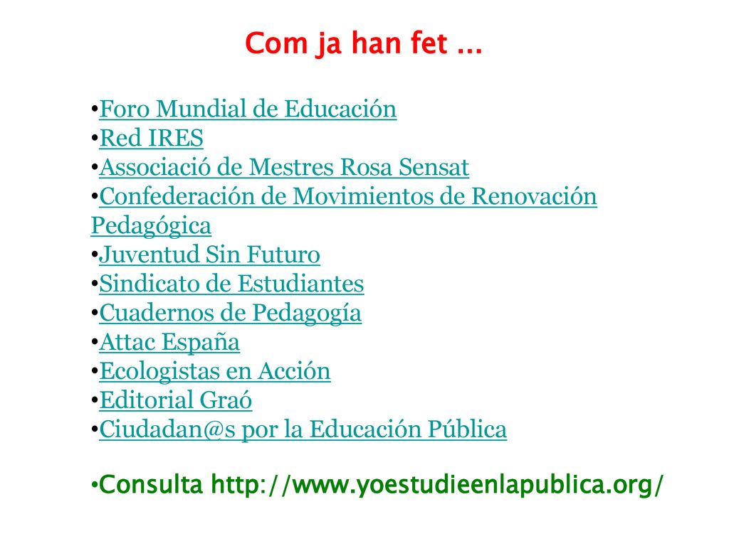 Com ja han fet ... Foro Mundial de Educación Red IRES
