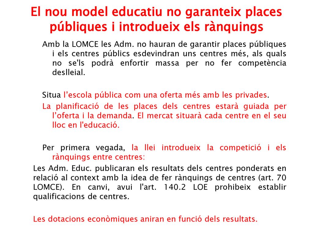 El nou model educatiu no garanteix places públiques i introdueix els rànquings