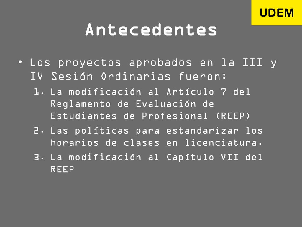 Antecedentes Los proyectos aprobados en la III y IV Sesión Ordinarias fueron: