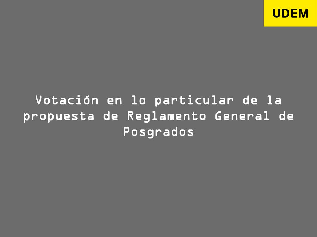 Votación en lo particular de la propuesta de Reglamento General de Posgrados