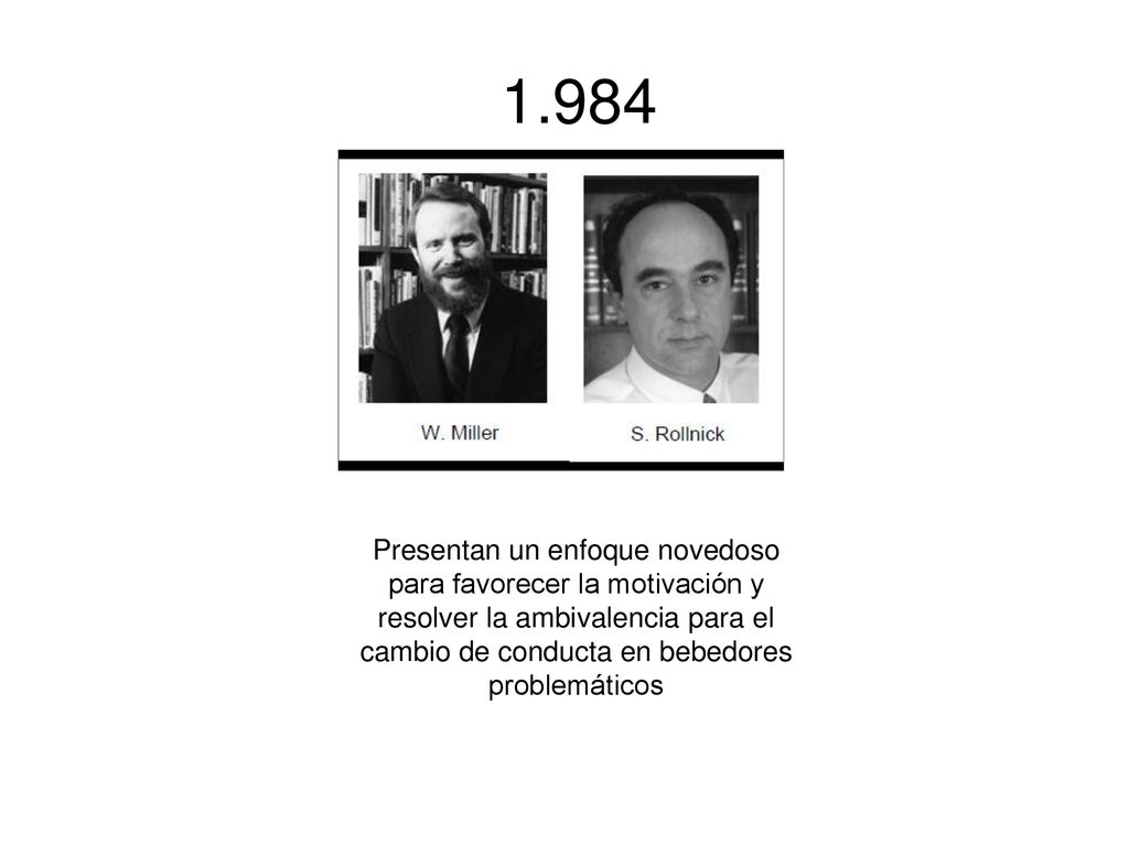 1.984 Presentan un enfoque novedoso para favorecer la motivación y resolver la ambivalencia para el cambio de conducta en bebedores problemáticos.
