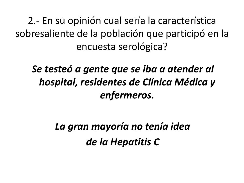 2.- En su opinión cual sería la característica sobresaliente de la población que participó en la encuesta serológica