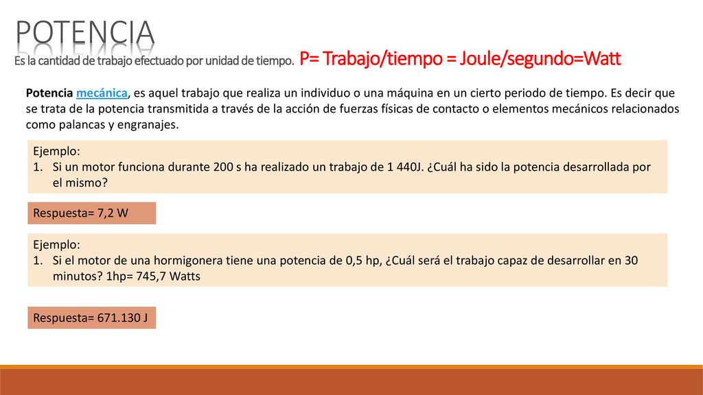 POTENCIA Es la cantidad de trabajo efectuado por unidad de tiempo