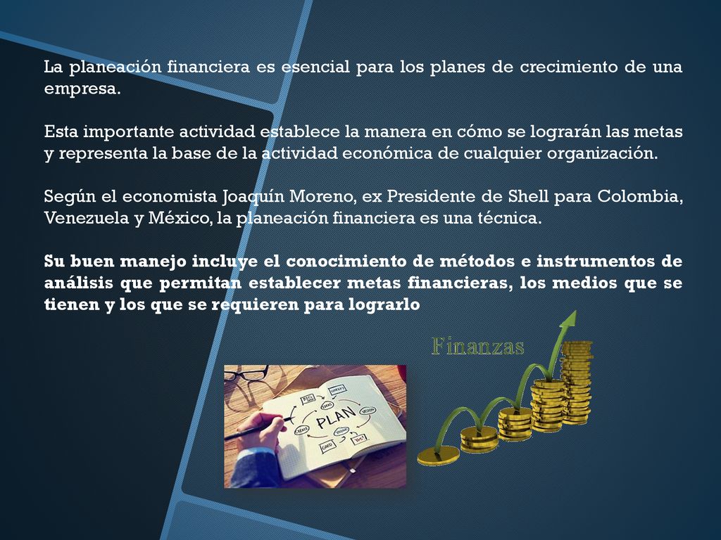 La planeación financiera es esencial para los planes de crecimiento de una empresa.