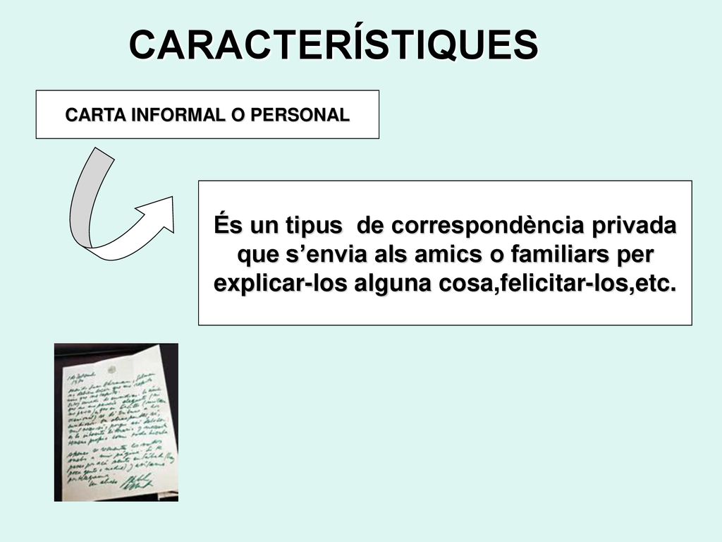 CARACTERÍSTIQUES És un tipus de correspondència privada