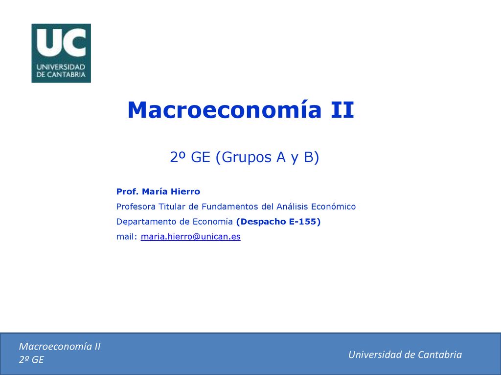 Macroeconomía II 2º GE (Grupos A y B) Macroeconomía II 2º GE