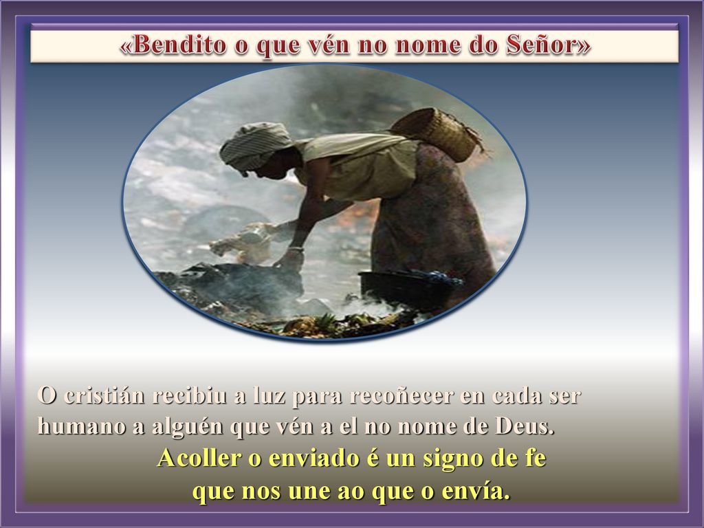 Acoller o enviado é un signo de fe que nos une ao que o envía.