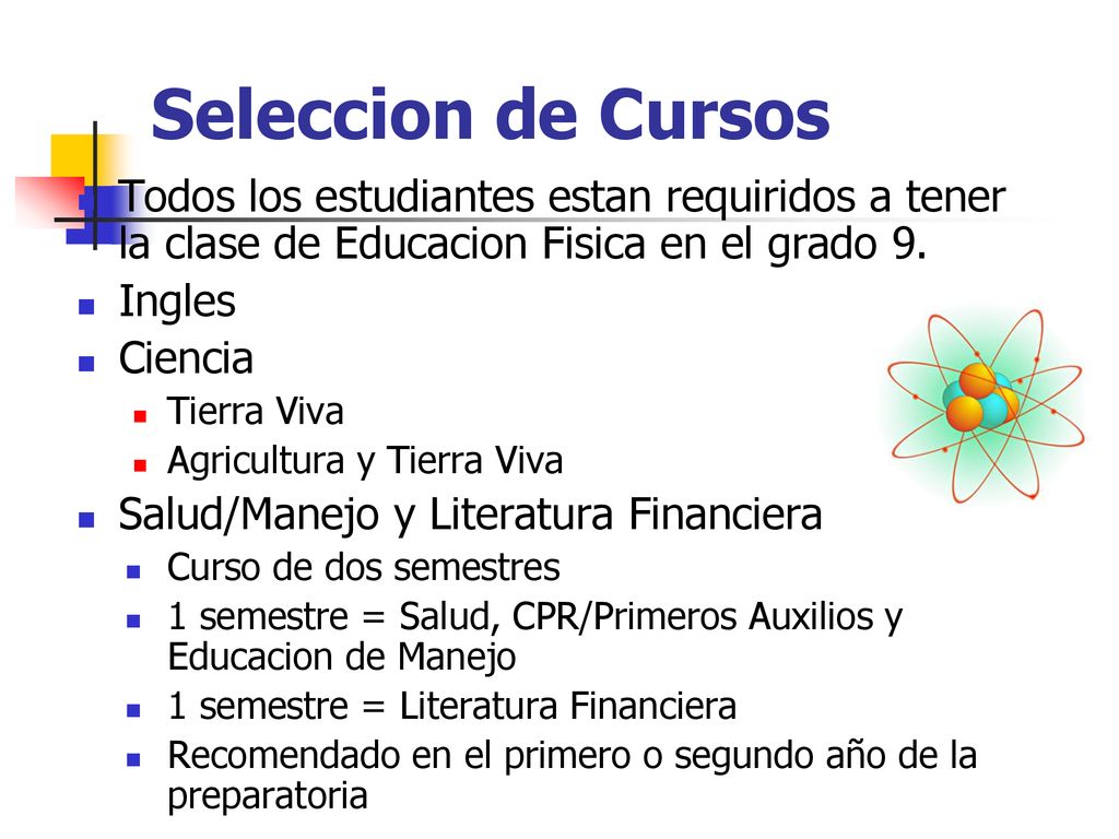 Seleccion de Cursos Todos los estudiantes estan requiridos a tener la clase de Educacion Fisica en el grado 9.
