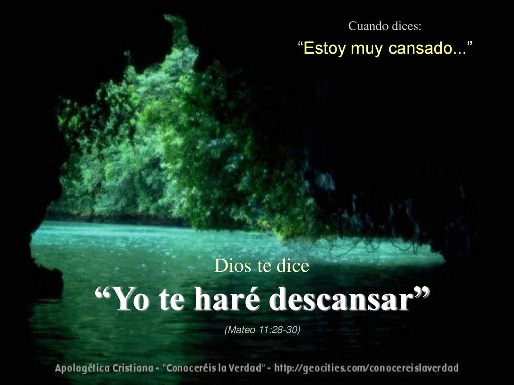 Yo te haré descansar Dios te dice Estoy muy cansado...