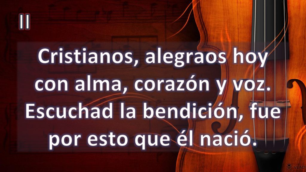 II Cristianos, alegraos hoy con alma, corazón y voz.