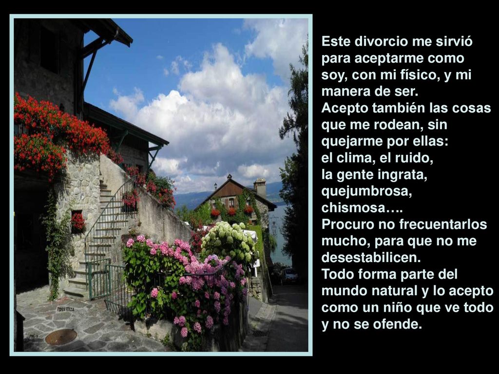 Este divorcio me sirvió para aceptarme como soy, con mi físico, y mi manera de ser.