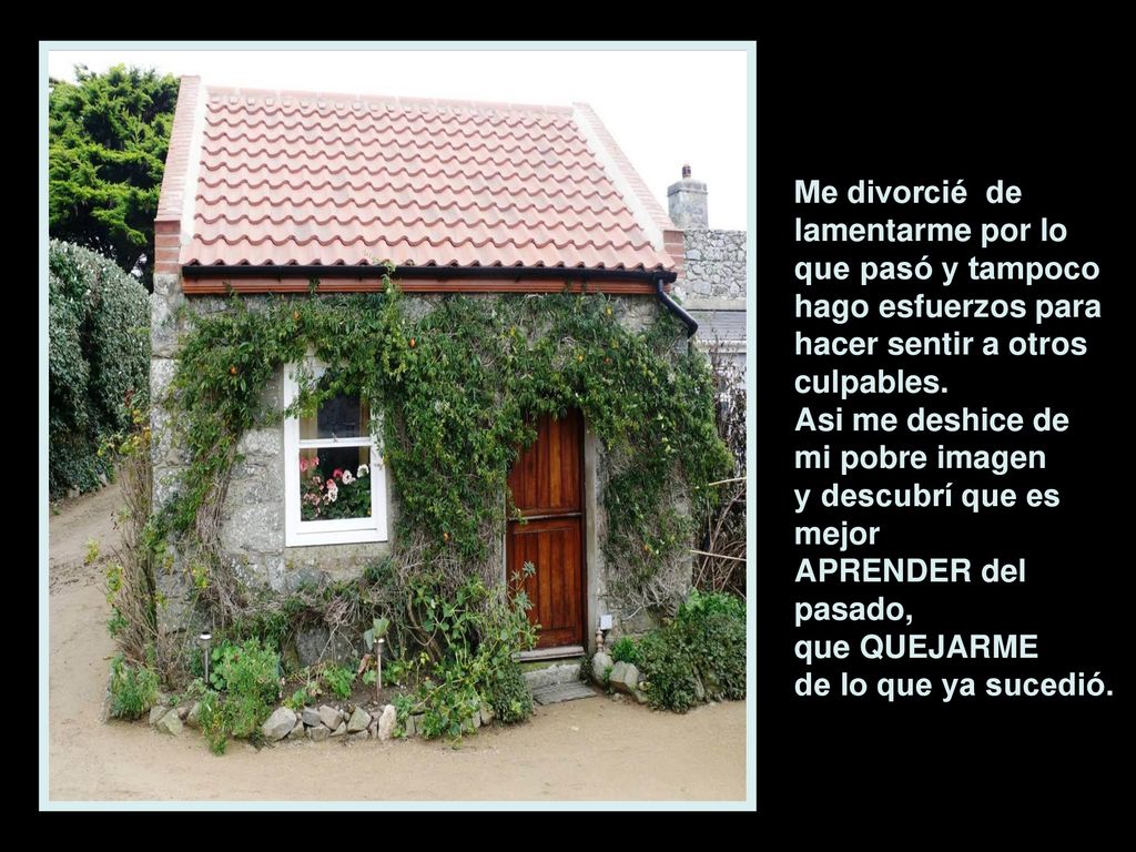 Me divorcié de lamentarme por lo que pasó y tampoco hago esfuerzos para hacer sentir a otros culpables.