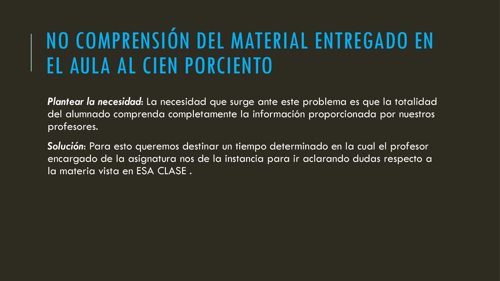 No comprensión del material entregado en el aula al cien porciento