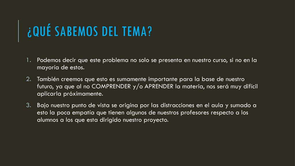 ¿Qué sabemos del tema Podemos decir que este problema no solo se presenta en nuestro curso, si no en la mayoría de estos.