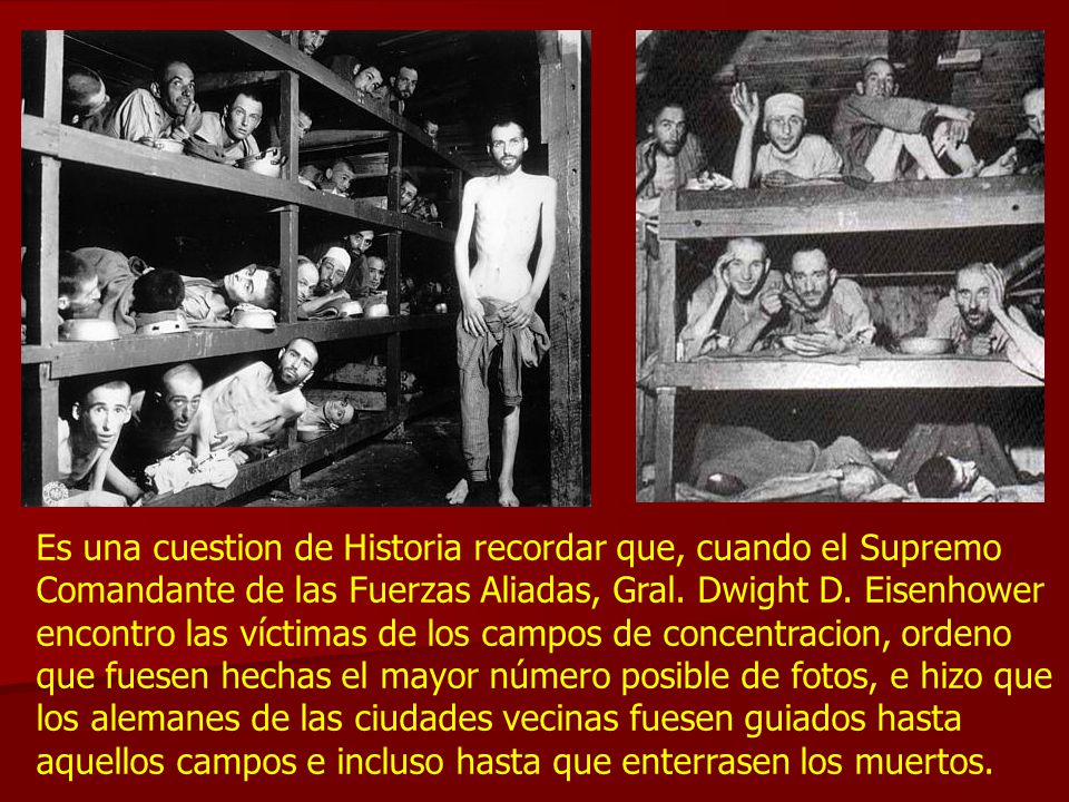 Es una cuestion de Historia recordar que, cuando el Supremo Comandante de las Fuerzas Aliadas, Gral.