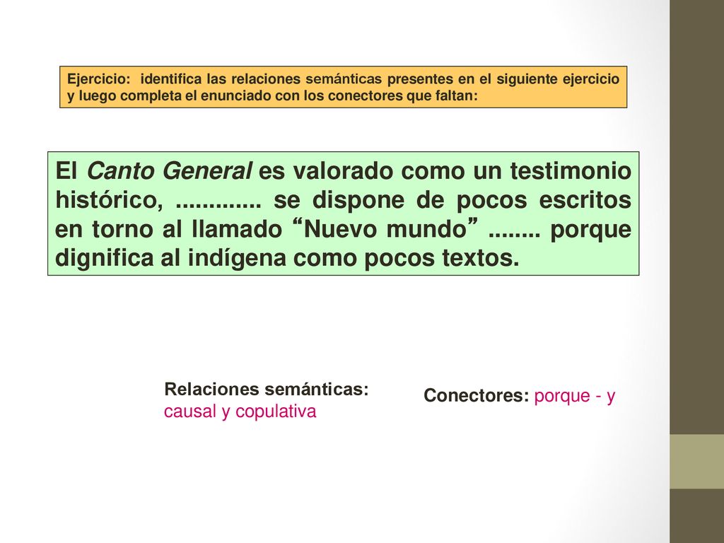 Ejercicio: identifica las relaciones semánticas presentes en el siguiente ejercicio y luego completa el enunciado con los conectores que faltan: